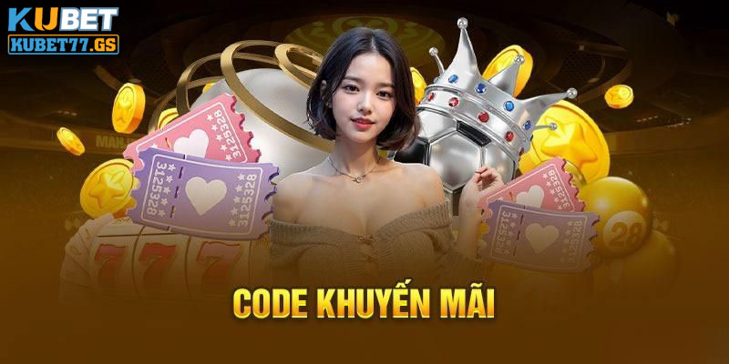 Những sự kiện săn mã code Kubet77 siêu hấp dẫn