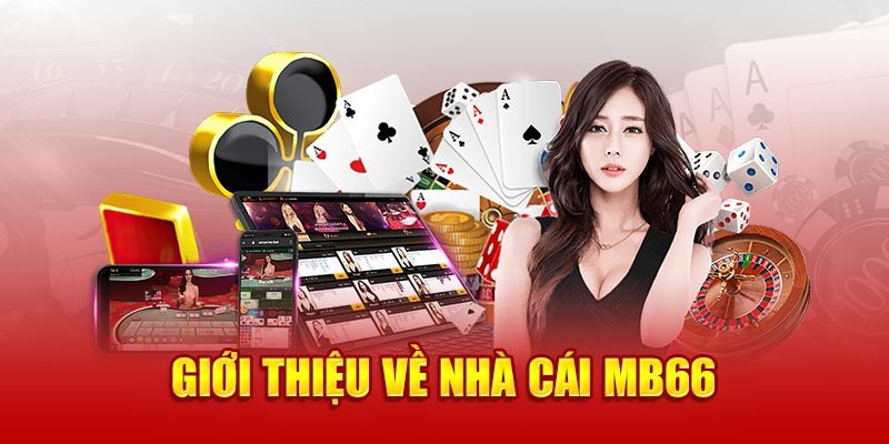 Tìm hiểu đôi nét về thương hiệu giải trí Mb66